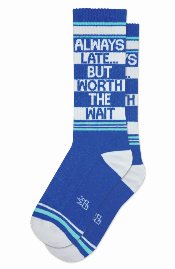 Always Late…But Worth The Wait Unisex Gym Socks